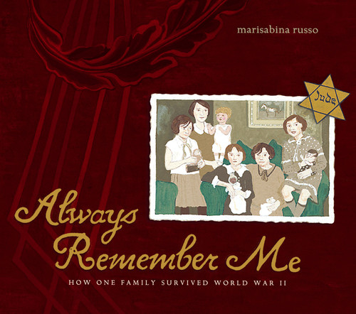 Always Remember Me: How One Family Survived World War II book cover by Marisabina Russo