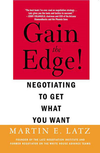 Gain the Edge!: Negotiating to Get What You Want book cover by Martin Latz