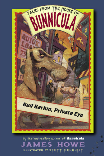 Bud Barkin, Private Eye (Tales From the House of Bunnicula) book cover by James Howe