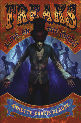 Freaks: Alive, on the Inside! book cover by Annette Curtis Klause