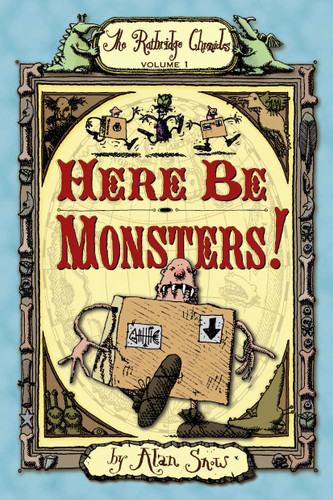 Here Be Monsters! (The Ratbridge Chronicles) book cover by Alan Snow