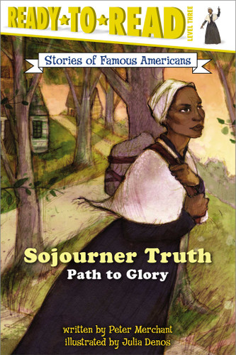 Sojourner Truth: Path to Glory (Ready-to-Read Level 3) (Ready-to-Read Stories of Famous Americans) book cover by Peter Merchant
