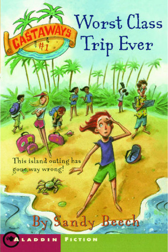 Worst Class Trip Ever (Castaways) book cover by Sandy Beech