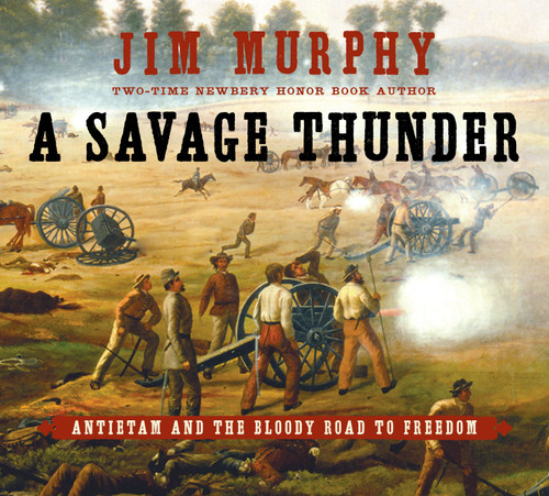 A Savage Thunder: Antietam and the Bloody Road to Freedom book cover by Jim Murphy
