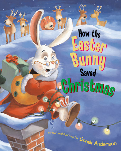 How the Easter Bunny Saved Christmas book cover by Derek Anderson