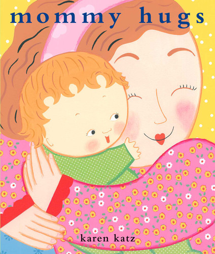 Mommy Hugs book cover by Karen Katz