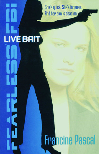 Live Bait (Fearless FBI) book cover by Francine Pascal