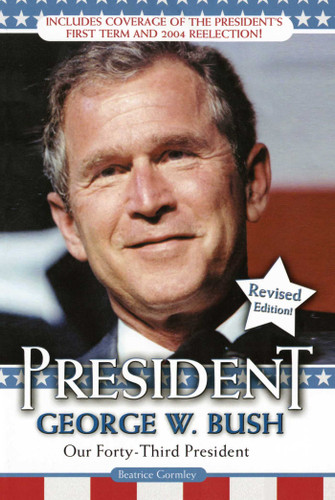 President George W. Bush: Our Forty-third President book cover by Beatrice Gormley