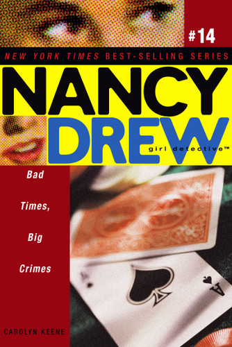 Bad Times, Big Crimes (Nancy Drew (All New) Girl Detective) book cover by Carolyn Keene