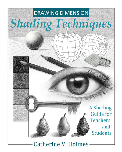 Drawing Dimension - Shading Techniques: A Shading Guide for Teachers and Students (How to Draw Cool Stuff) book cover by Catherine V. Holmes