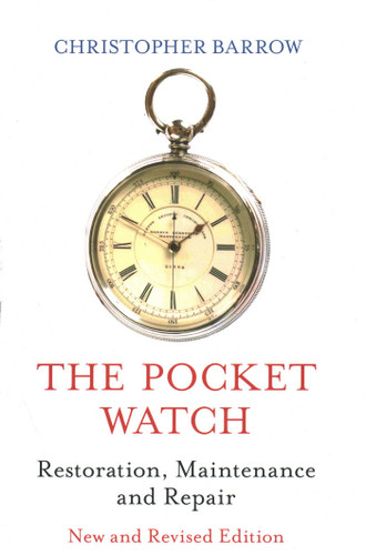 Pocket Watch: Restoration, Maintenance and Repair book cover by Christopher Barrow