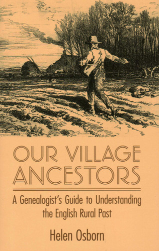 Our Village Ancestors: A Genealogist's Guide to Understanding the English Rural Past book cover by Helen Osborn