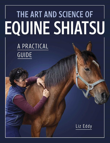 The Art and Science of Equine Shiatsu: A Practical Guide book cover by Liz Eddy
