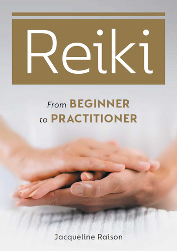 Reiki: From Beginner to Practitioner book cover by Jacqueline Raison