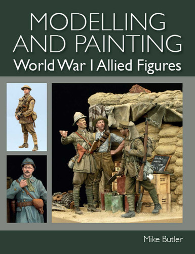Modelling and Painting World War 1 Allied Figures book cover by Mike Butler