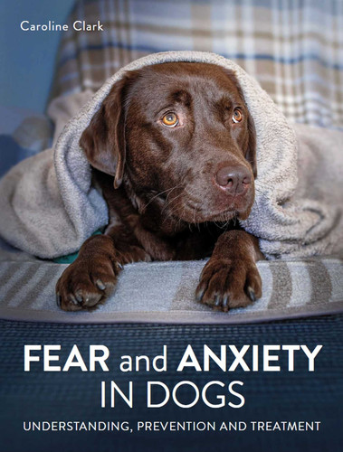 Fear and Anxiety in Dogs book cover by Caroline Clark