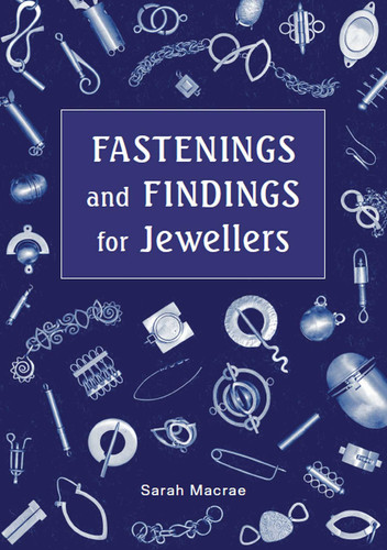 Fastenings and Findings for Jewellers book cover by Sarah Macrae