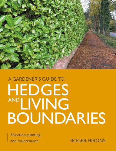 Hedges and Living Boundaries (A Gardener's Guide To) book cover by Roger Hirons