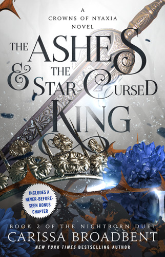 The Ashes & the Star-Cursed King: Book 2 of the Nightborn Duet (Crowns of Nyaxia #2) book cover by Carissa Broadbent