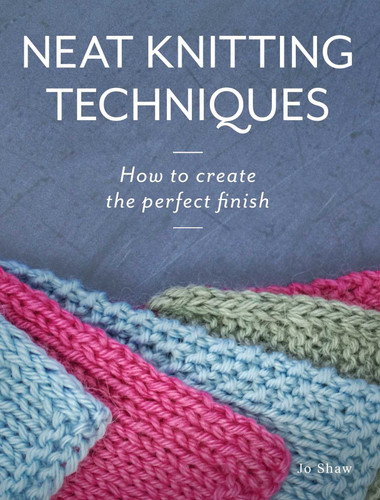 Neat Knitting Techniques: How to Create the Perfect Finish book cover by Jo Shaw