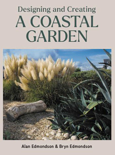 Designing and Creating a Coastal Garden book cover by Alan Edmondson, Bryn Edmondson