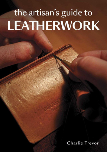 The Artisan's Guide to Leatherwork book cover by Charlie Trevor
