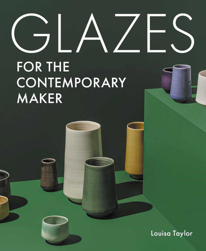 Glazes for the Contemporary Maker book cover by Louisa Taylor
