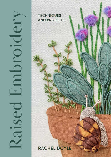 Raised Embroidery: Techniques and Projects book cover by Rachel Doyle