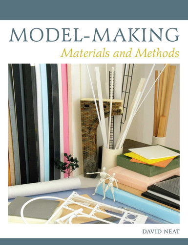 Model-Making: Materials and Methods book cover by David Neat
