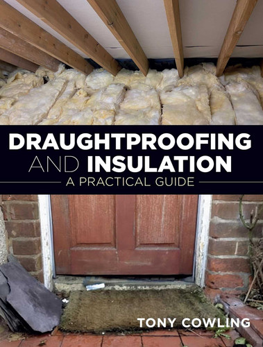 Draughtproofing and Insulation: A Practical Guide book cover by Tony Cowling