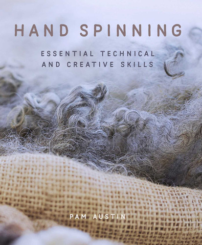 Hand Spinning: Essential Technical and Creative Skills book cover by Pam Austin