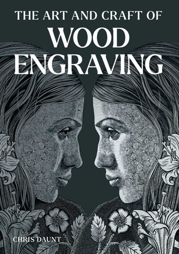 The Art and Craft of Wood Engraving book cover by Chris Daunt