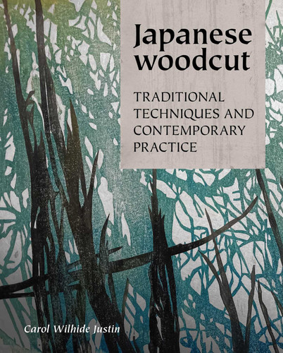 Japanese Woodcut: Traditional Techniques and Contemporary Practice book cover by Carol Wilhide Justin