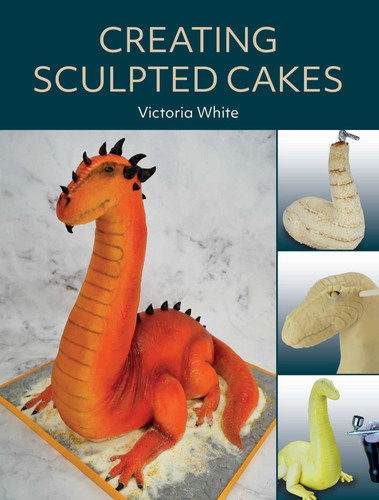 Creating Sculpted Cakes book cover by Victoria White