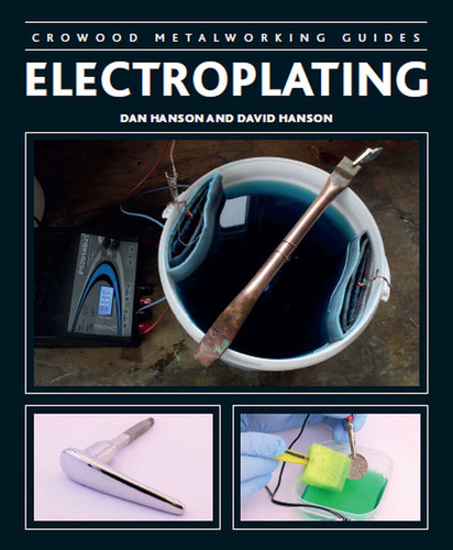 Electroplating (Crowood Metalworking Guides) book cover by Dan Hanson, David Hanson