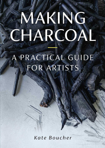 Making Charcoal for Artists book cover by Kate Boucher