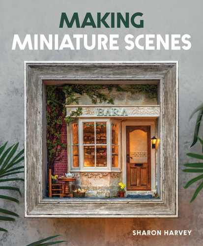 Making Miniature Scenes book cover by Sharon Harvey