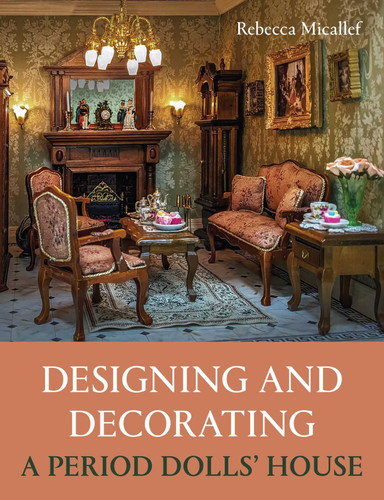 Designing and Decorating a Period Dolls' House book cover by Rebecca Micallef