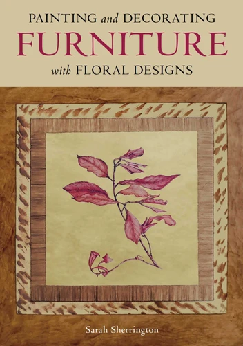 Painting and Decorating Furniture with Floral Designs book cover by Sarah Sherrington