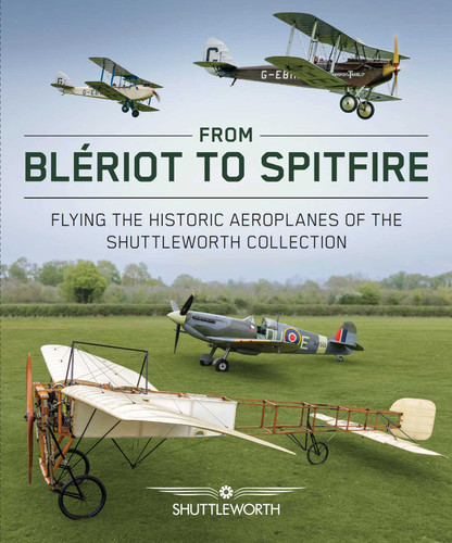 From Bleriot to Spitfire: Flying the Historic Planes of the Shuttleworth Collection book cover by Scott Butler