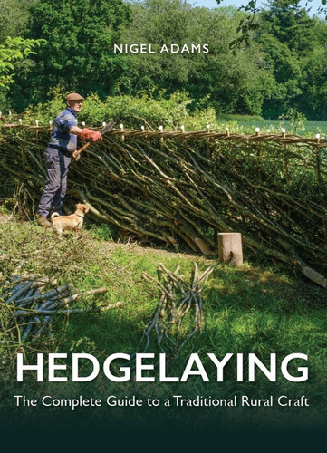 Hedgelaying: The Complete Guide to a Traditional Rural Craft book cover by Nigel Adams