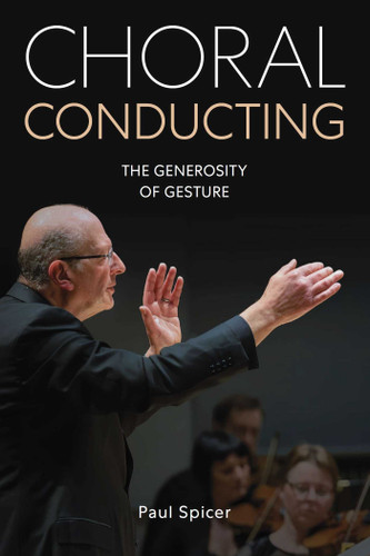 Choral Conducting: The Generosity of Gesture book cover by Spicer
