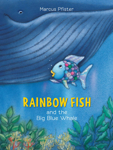 Rainbow Fish and the Big Blue Whale (Rainbow Fish) book cover by Marcus Pfister