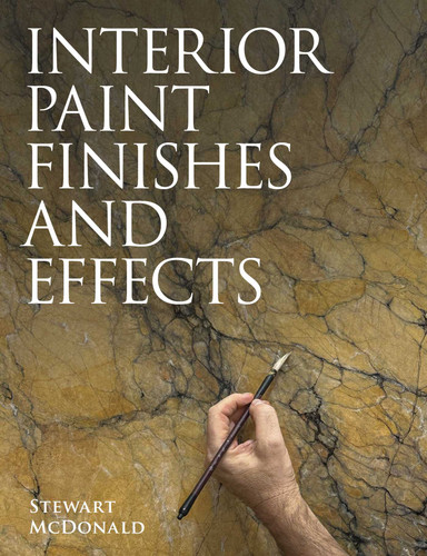 Interior Paint Finishes and Paint Effects book cover by Stewart McDonald