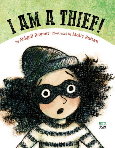 I Am a Thief! book cover by Abigail Rayner