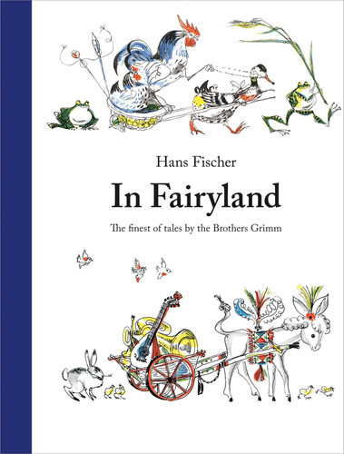In Fairyland: The Finest of Tales by the Brothers Grimm book cover by Brothers Grimm