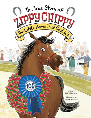 The True Story of Zippy Chippy: The Little Horse That Couldn't book cover by Artie Bennett