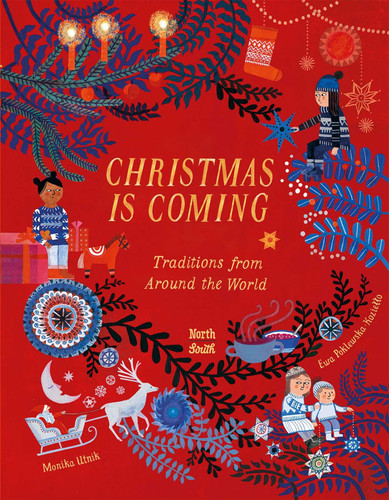 Christmas Is Coming: Traditions from Around the World book cover by Monika Utnik