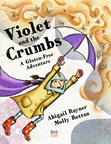 Violet and the Crumbs: A Gluten-Free Adventure book cover by Abigail Rayner
