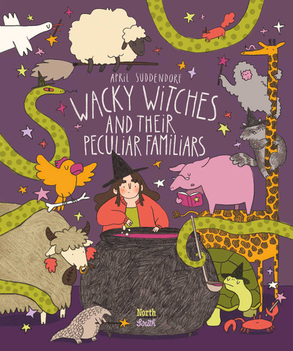 Wacky Witches and Their Peculiar Familiars book cover by April Suddendorf